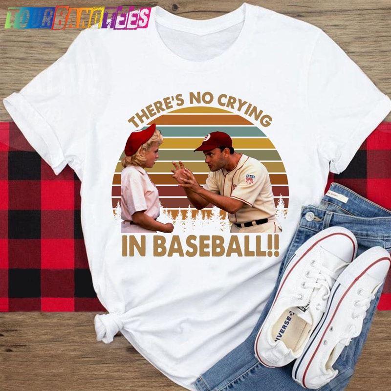 There’S No Crying In Baseball Unisex T-Shirt A League Of Their Own Vintage Movie Shirt Classic 29Uf175385 – Utopia Fashion