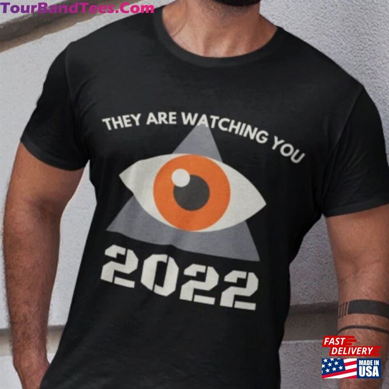 They Are Watching You Graphic Tee Inspired T-Shirt Unisex For Freedom Fighters Hoodie Classic 29Uf166716 – Utopia Fashion