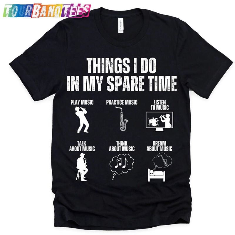 Things I Do In My Spare Time Shirt Sweatshirt Unisex 29Uf175666 – Utopia Fashion