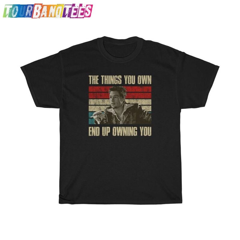 Things You End Up Owning Philosophical T-Shirt Classic Unisex 29Uf175065 – Utopia Fashion