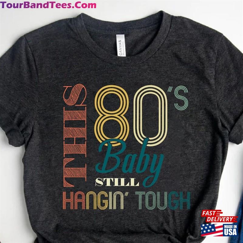 This 80’S Baby Still Hangin Tough Shirt Classic Sweatshirt 29Uf165478 – Utopia Fashion