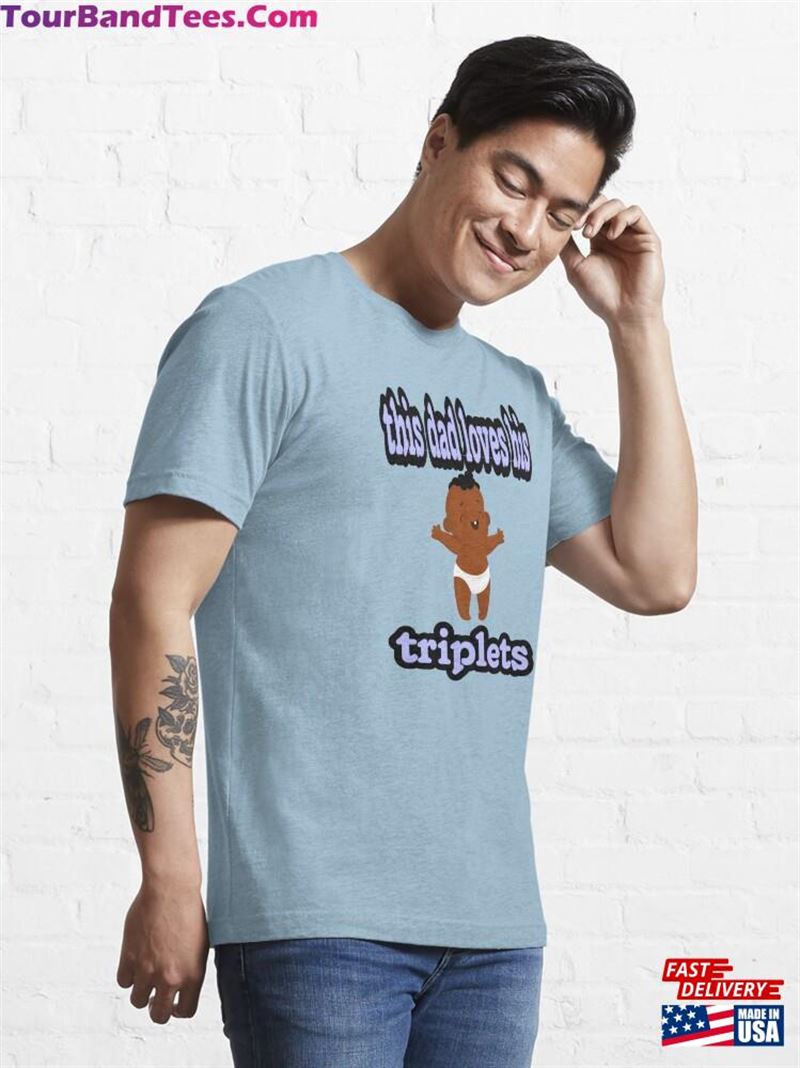 This Dad Loves His Triplets Classic T-Shirt Hoodie 29Uf177183 – Utopia Fashion