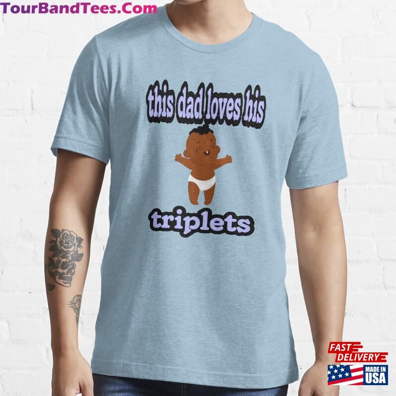 This Dad Loves His Triplets Classic T-Shirt Hoodie 29Uf177183 – Utopia Fashion