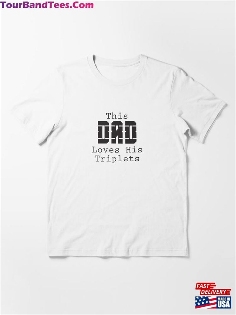 This Dad Loves His Triplets T-Shirt Sweatshirt Unisex 29Uf186707 – Utopia Fashion