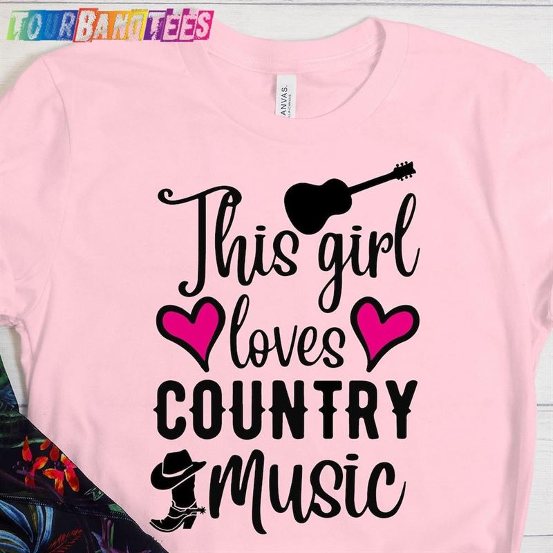 This Girl Loves Country Music Shirts Shirt T-Shirt Hoodie 29Uf180419 – Utopia Fashion