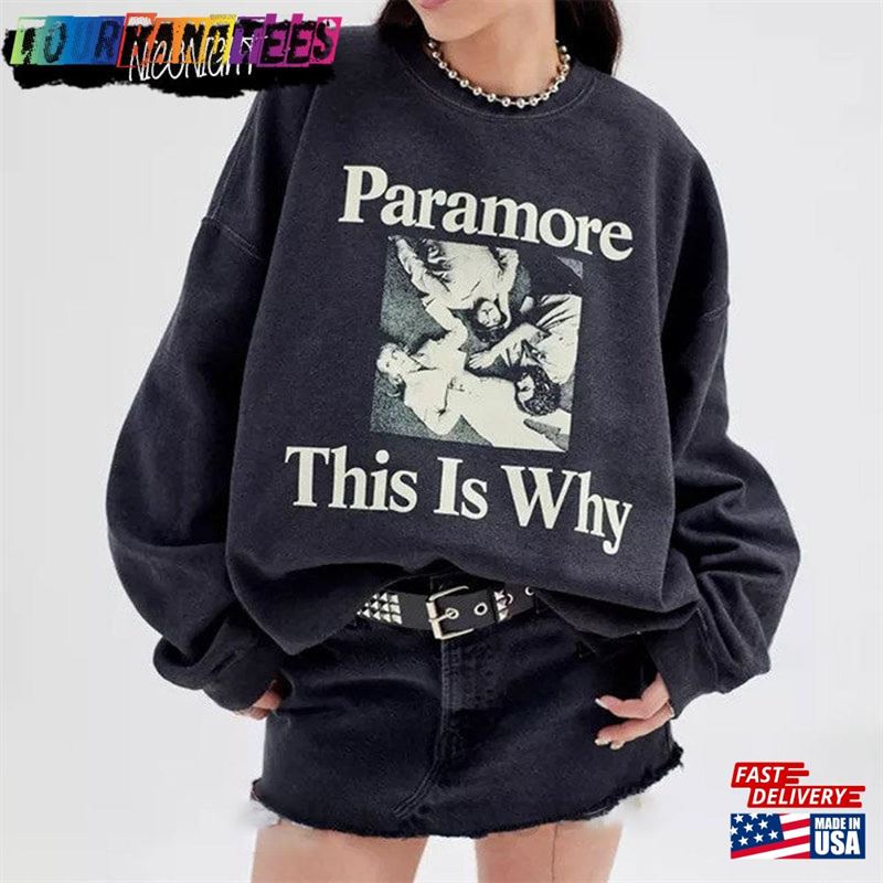 This Is Why Shirt Rock Band Paramore Hayley Williams Pullover North America Tour Sweatshirt Classic 29Uf166134 – Utopia Fashion