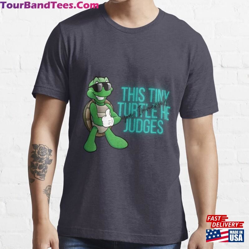 This Tiny Turtle He Judges You Immensely T Shirt Essential T-Shirt Unisex 29Uf177298 – Utopia Fashion