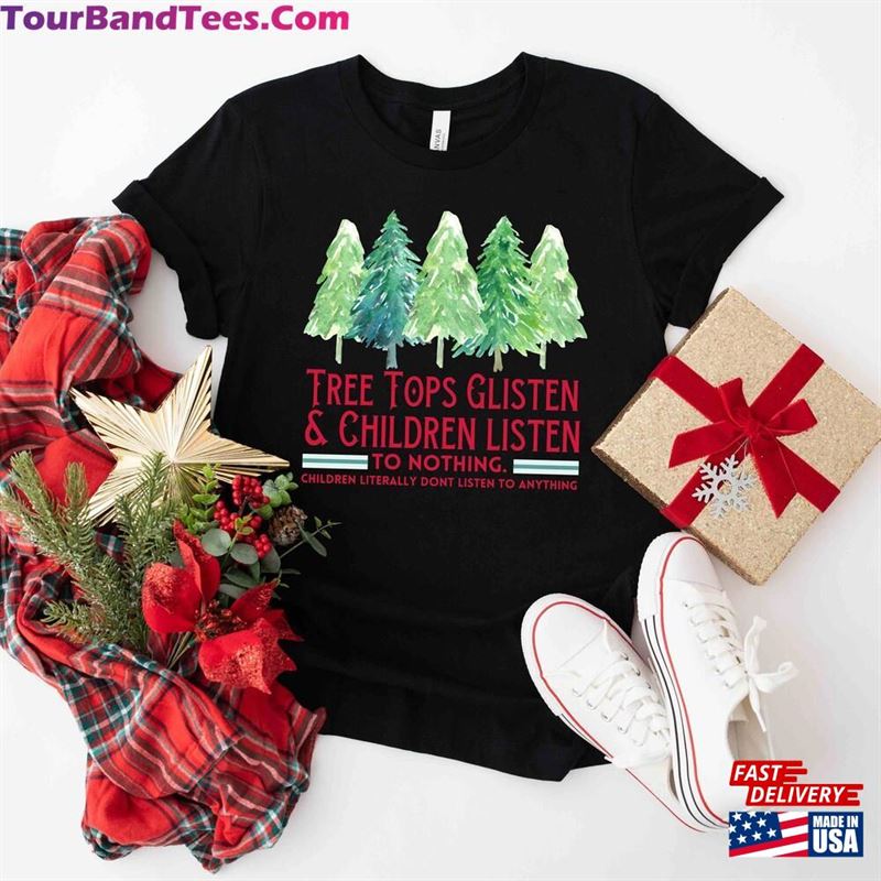 Tree Tops Glisten And Children Listen To Nothing Shirt Mom Christmas Gift Funny Chrismas Classic Sweatshirt 29Uf167586 – Utopia Fashion