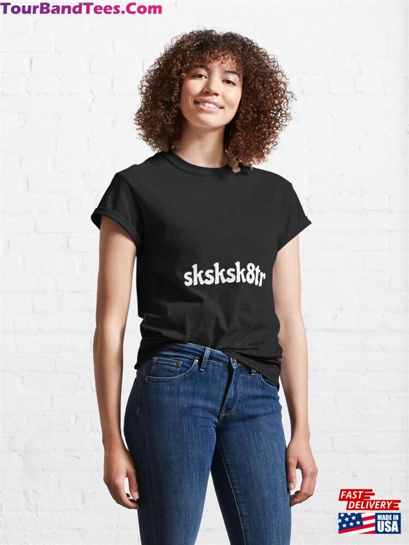 Trending Sksksk Sk8Tr Skater Internet Slang Meme Quote Pullover Classic T-Shirt Unisex 29Uf187435 – Utopia Fashion