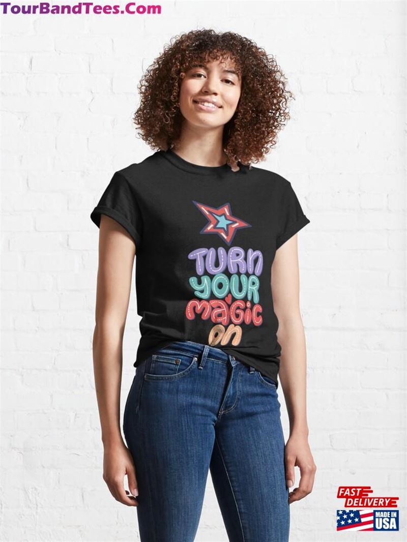 Turn Your Magic On T-Shirt Sweatshirt Unisex 29Uf182177 – Utopia Fashion