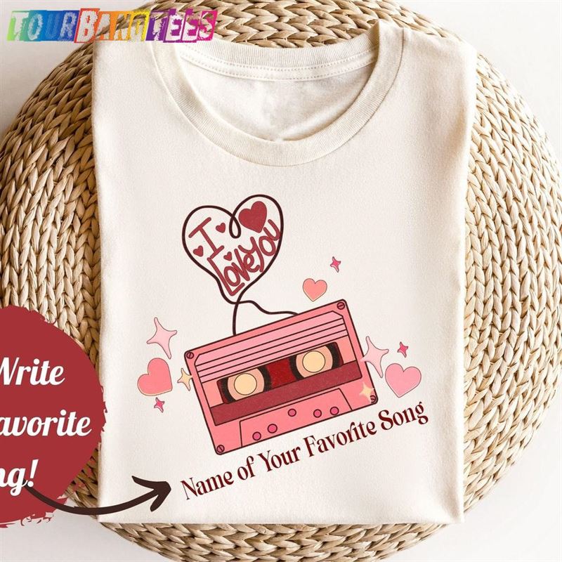 Valentine’S Day Personalized Shirt Favorite Love Song Sweatshirt Unisex 29Uf176848 – Utopia Fashion