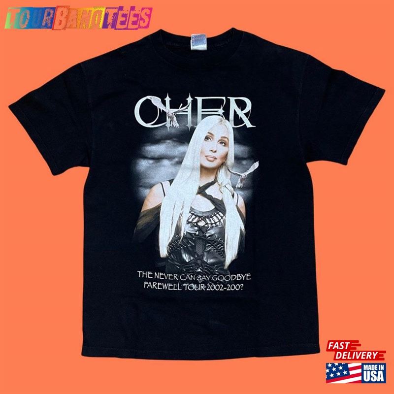 Vintage Cher Never Can Say Goodbye Farewell Tour T Shirt Hoodie Unisex 29Uf173336 – Utopia Fashion