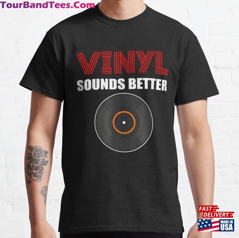 Vinyl Sounds Better For Lp Collectors Classic T-Shirt Sweatshirt 29Uf182140 – Utopia Fashion