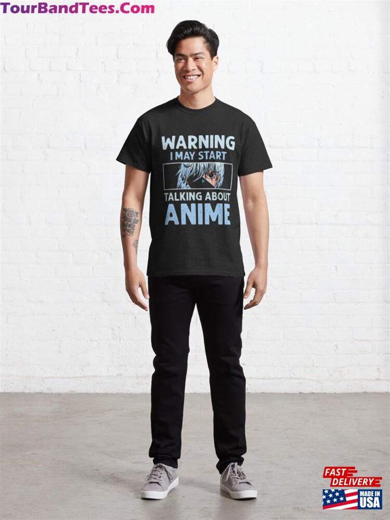 Warning I May Start Talking About Anime T Shirt Classic T-Shirt Sweatshirt 29Uf172738 – Utopia Fashion