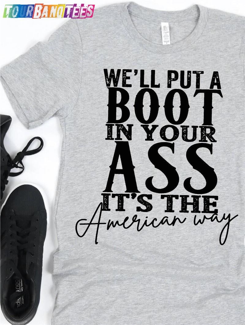 We Will Put A Boot T-Shirt Hoodie 29Uf176381 – Utopia Fashion