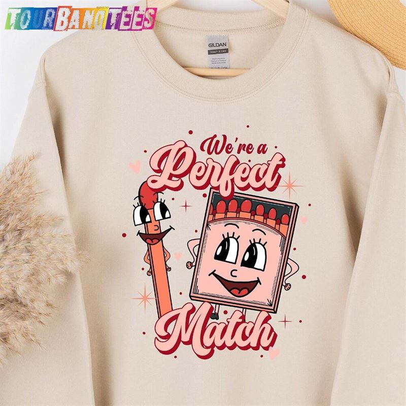 We’Re A Perfect Match Sweatshirt Valentine Unisex 29Uf177397 – Utopia Fashion