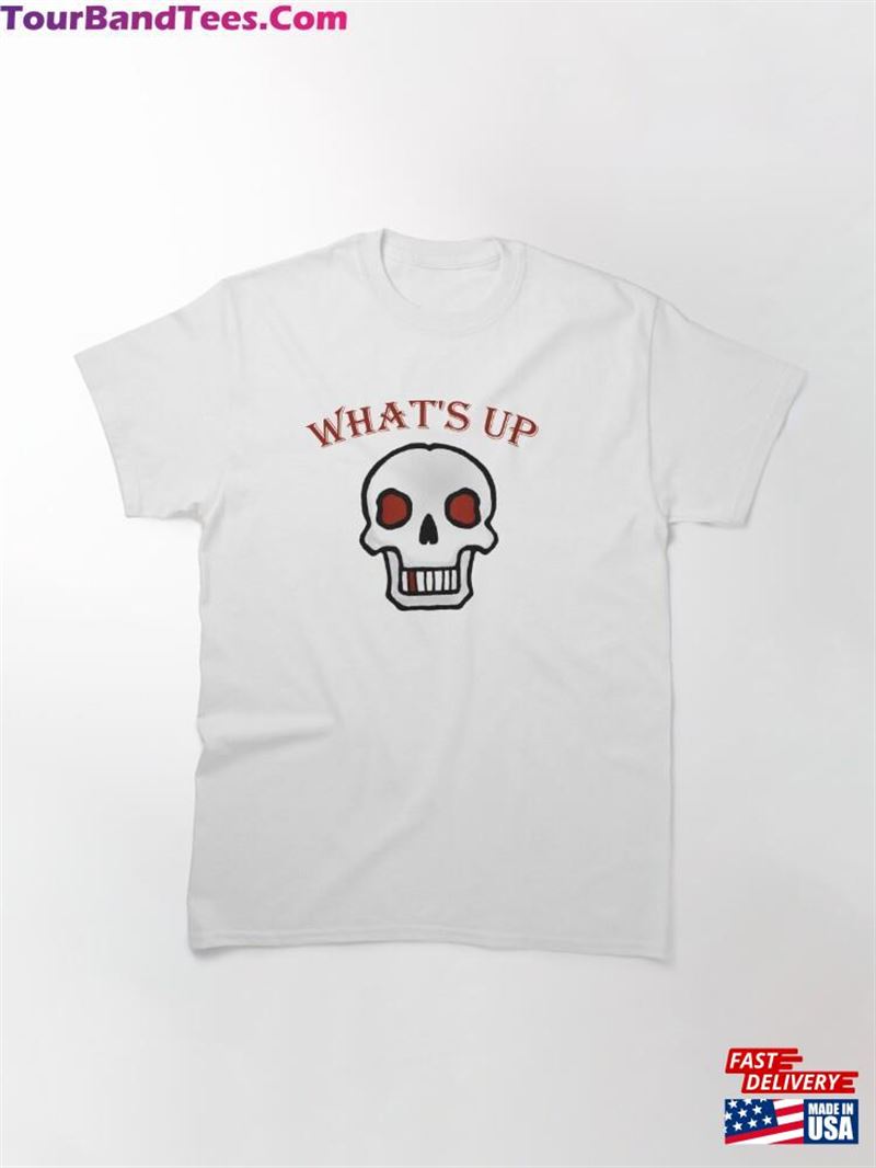 What’S Up Classic T-Shirt Unisex 29Uf177508 – Utopia Fashion