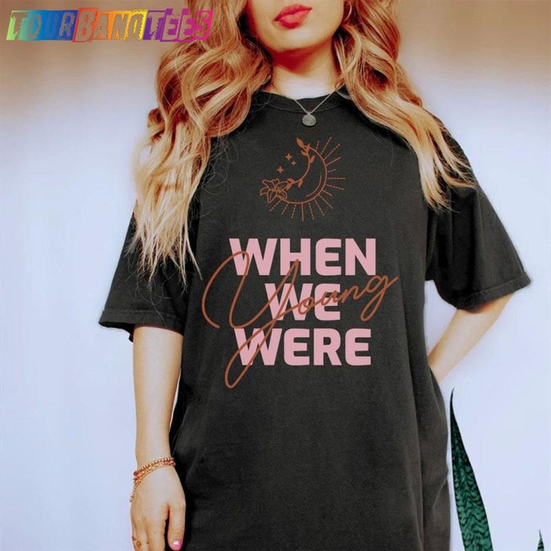 When We Were Young Shirt Adele Music Tour Sweatshirt Classic 29Uf180238 – Utopia Fashion