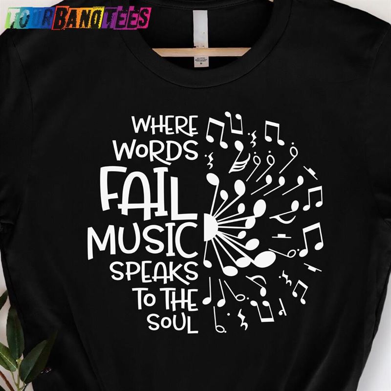 Where Words Fail Music Speaks To The Soul Shirt Gift For Musician Unisex Hoodie 29Uf175800 – Utopia Fashion