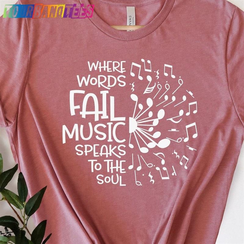 Where Words Fail Music Speaks To The Soul Shirt Lover Hoodie Sweatshirt 29Uf174913 – Utopia Fashion