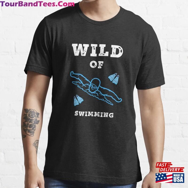 Wild Of Swimming Essential T-Shirt Sweatshirt Hoodie 29Uf167539 – Utopia Fashion