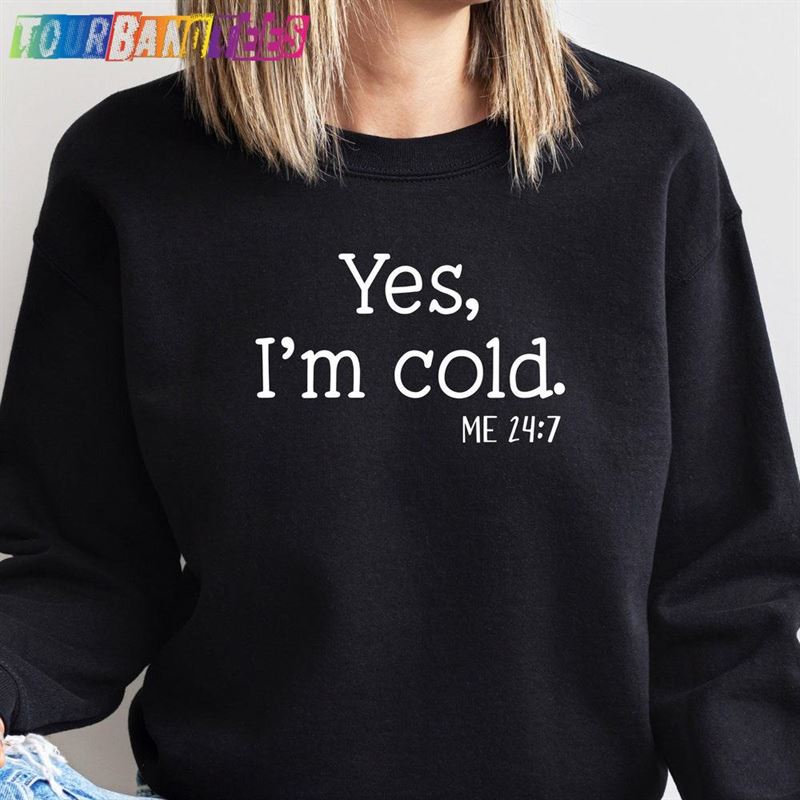 Yes I’M Cold Heavy Blend Crewneck Sweatshirt Funny Sweater Classic T-Shirt 29Uf176681 – Utopia Fashion