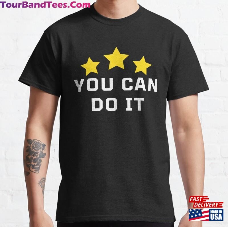 You Can Do It Shirt T-Shirt Classic 29Uf186531 – Utopia Fashion