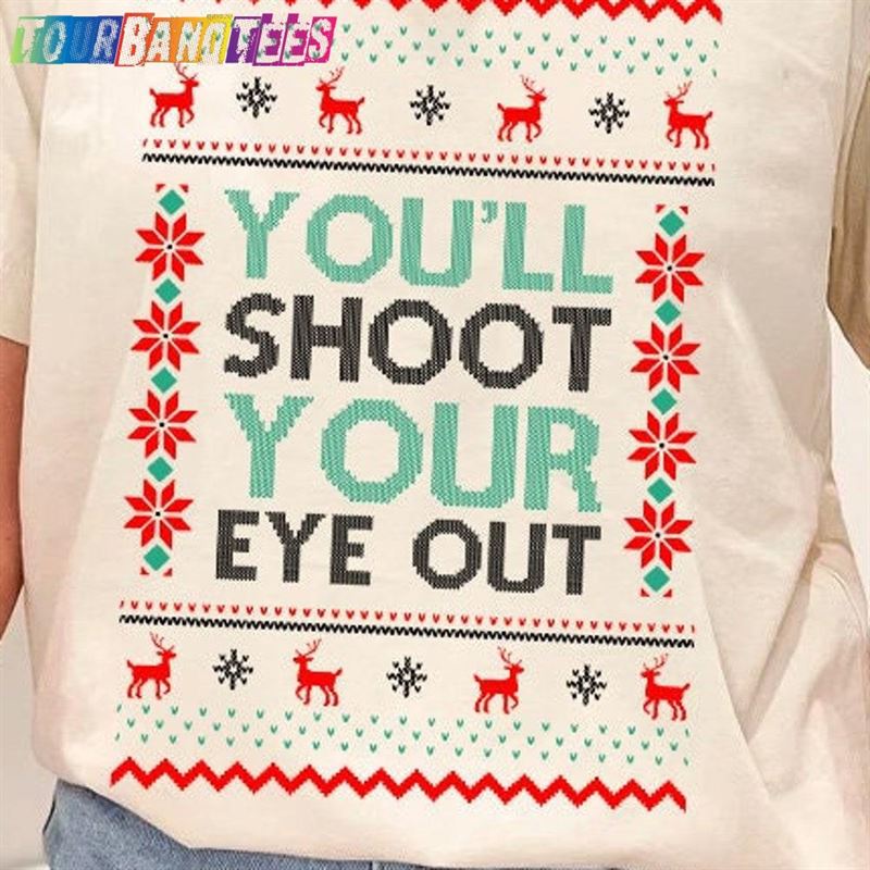 You’Ll Shoot Your Eye Out T-Shirt A Christmas Story Shirt Classic 29Uf174894 – Utopia Fashion