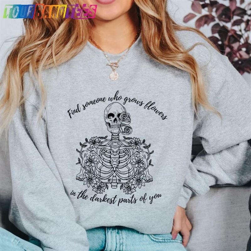 Zach Bryan Sweatshirt Find Someone Who Grows Flowers In The Darkest Parts Of You Hoodie 29Uf177990 – Utopia Fashion