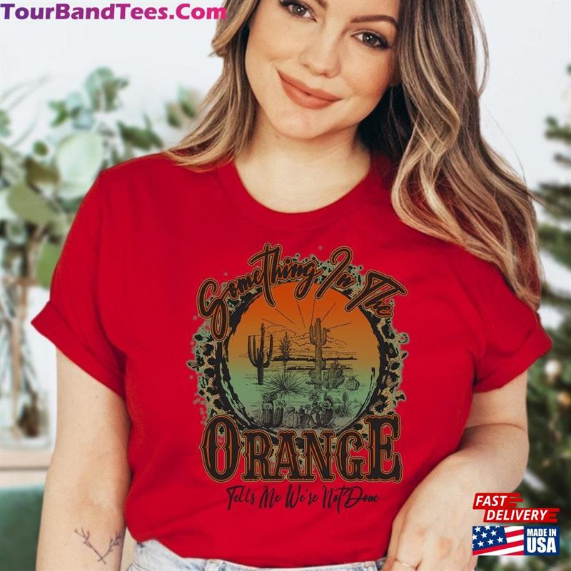 Zb Something In The Orange T-Shirt American Heartbreak Shirt Country Music Classic 29Uf169531 – Utopia Fashion